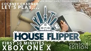 House Flipper Console Edition: First 10 Minutes │ Xbox One X │