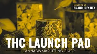 THC Launchpad: The Importance of Cannabis Branding