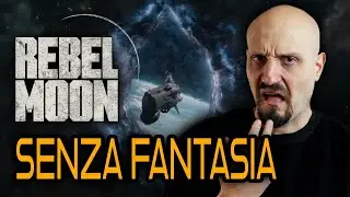 REBEL MOON - la morte della FANTASIA