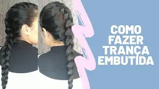 COMO FAZER TRANÇA EMBUTIDA POR FORA #APRENDENDOAFAZERTRANÇA