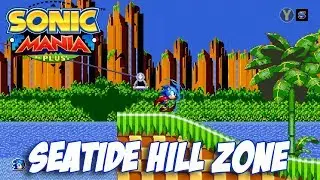 SeaTide Hill Zone - Sonic Mania Plus Mod Showcase