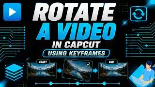 How to Rotate a Clip in CapCut with Keyframes