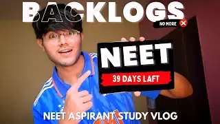 CLEARING BACKLOGS‼️ 39 DAYS LEFT FOR #NEET | VLOG 52 | STUDY VLOG WITH ME