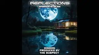 Reflections / Smooth Experimental Synth Beat / Produced BY The Suspect
