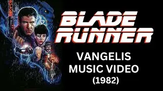 Blade Runner (1982) Vangelis Music Video