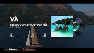 Energetic Uplifting Future Pop Summer