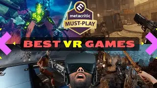 Top 10 Best VR Games for Oculus Rift According to Critics | Must-Play VR Games