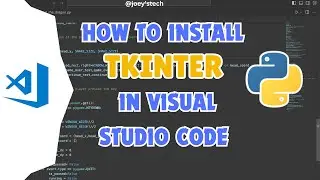 How to install Tkinter in Visual Studio Code | Run Tkinter in VSCode 