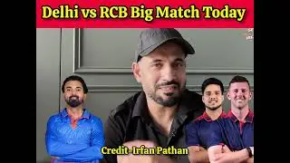 Rcb vs Delhi: Today Match analysis and Playing XI !Who will win Today 