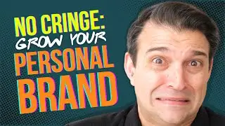 Cringe-Free Ways To Grow Your Personal Brand