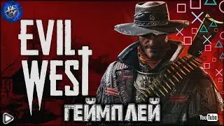 Evil West ► Геймплейный трейлер