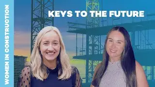 Women in Construction - The Keys to the Future