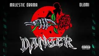 Majestic Drama x Olami - Danger (prod by Majestic)