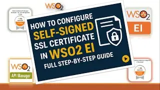 How to Configure a Self-Signed SSL Certificate in WSO2 EI | Full Step-by-Step Guide