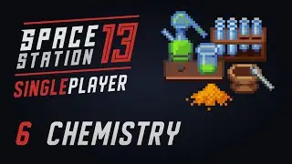 6. Chemistry Basics, Ghetto Way - Space Station 13 Singleplayer / Guide / Tutorial
