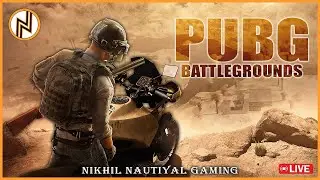 PUBG PC Live w/ Nikhil Nautiyal Gaming | Day 78