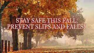Stay Safe This Fall With These Slip and Fall Prevention Tips!