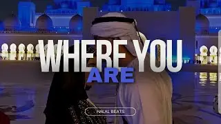 Where You Are X Halal Beats // Nasheed World