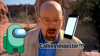 Walter white calls among us impostor at 3 AM (Goes wrong !)