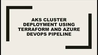 Deploy Azure Kubernetes Service(AKS) Cluster using Terraform and Azure DevOps YAML Pipeline