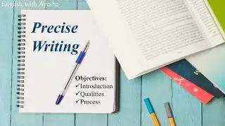 Precis Writing| qualities  of precis | process of precis writing - English with Ayesha