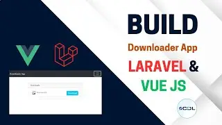 Build Downloader App using Laravel and Vuejs