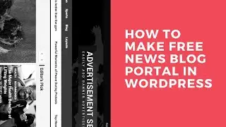 How to make a free news portal blog website with wordpress