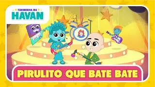 PIRULITO QUE BATE BATE - MÚSICAS INFANTIS | TURMINHA DA HAVAN