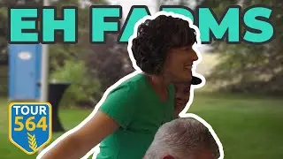 Eh Farms | Tour 564