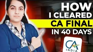 How I Cleared CA Final Both Groups in 40 Days 💯 Complete Strategy of 16 hours a day🔥 | CA Learners