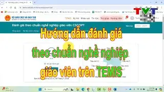 Hướng dẫn đánh giá theo chuẩn nghề nghiệp giáo viên trên Temis | Thủ thuật tin học