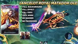 Script Lancelot Royal Matador OLD • full effect voice • no password • pacth terbaru