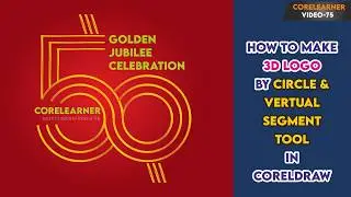3D design 50 years Logo  | Golden Jubilee Logo | Learn CorelDraw Trick, Techniques  | CORELEARNER