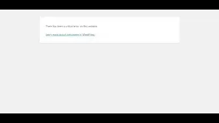 Fix - There Has Been A Critical Error On Your Website | Critical Errors - WordPress (100% Solution)