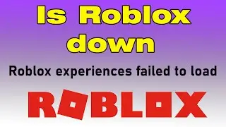 Is Roblox down again 2022, Roblox experiences failed to load