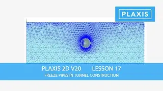Plaxis 2D V20: Lesson 17 Freeze Pipes in Tunnel Construction