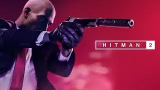 HITMAN 2 прохождение #2