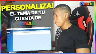 Como Personalizar el Tema de Nuestra Cuenta de Gmail | Cambiar Fondo | Personalizar
