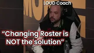 Loud's Coach On Roster Changes For VCT 2024