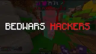 Destroying Bedwars HACKERS (S TIER HvHer)