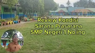 Sekolah Sehat dan Bersih || Review Kondisi Sarana dan Prasarana || SMP Negeri 1 Noling