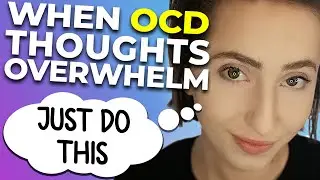 What to Do When OCD Thoughts Overwhelm You?
