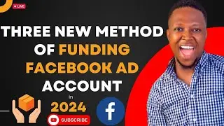 Three New Method of Funding Facebook Ad Account | Step by Step Guide on Facebook Ads