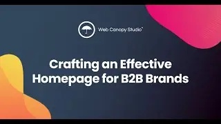 Crafting an Effective Homepage for B2B Brands