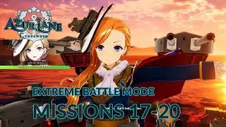 Azur Lane Crosswave: Extreme Battle Mode Missions 17-20