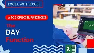 The DAY Function | Learn A To Z of Excel Functions