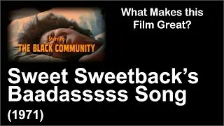 What Makes this Film Great | Sweet Sweetback's Baadasssss Song (1971)
