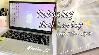 Unboxing My Silver Acer Extensa 15 i3 💻☁️| Budget Laptop But Make It Cute! 🐈♥️/ Janny