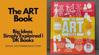 The Art Book | Big Ideas Simply Explained | DK Books | Book Recommendation