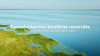 North Vidzeme Biosphere Reserve – FROM LAKE BURTNIEKS ALONG THE SALACA TO THE SEA